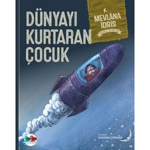 Dünyayı Kurtaran Çocuk Ciltli - Mevlana İdris