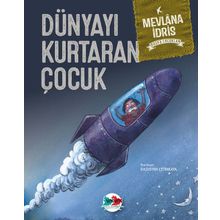 Dünyayı Kurtaran Çocuk - Mevlana İdris
