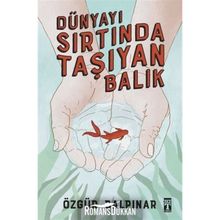 Dünyayı Sırtında Taşıyan Balık - Özgür Balpınar