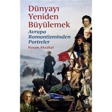 Dünyayı Yeniden Büyülemek: Avrupa Romantizminden Portreler - Beyoğlu Kitabevi