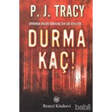 DURMA KAÇ! - P. J. TRACY