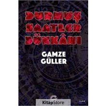 Durmuş Saatler Dükkanı - Gamze Güler