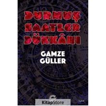 Durmuş Saatler Dükkanı - Gamze Güller