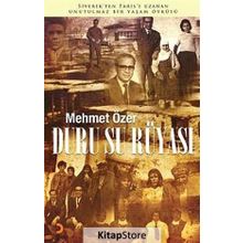 DURU SU RÜYASI SIVEREK'TEN PARIS'E UZANAN UNUTULMAZ BIR YAŞAM ÖYKÜSÜ - MEHMET ÖZER