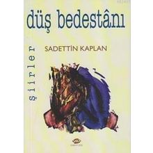DÜŞ BEDESTANI - SADETTIN KAPLAN