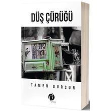 Düş Çürüğü - Tamer Dursun