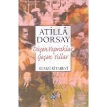 DÜŞEN YAPRAKLAR GEÇEN YILLAR - ATILLÂ DORSAY