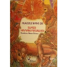 Düşizi Sumer Hayvan Masalları - Muazzez İlmiye Çığ