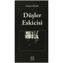 DÜŞLER ESKICISI - FERHAT GÜLER