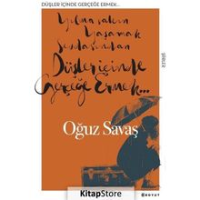 Düşler İçinde Gerçeğe Ermek - Oğuz Savaş