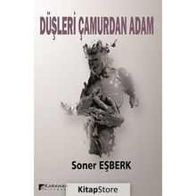 Düşleri Çamurdan Adam - Soner Eşberk