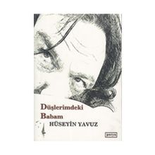 Düşlerimdeki Babam - Hüseyin Yavuz
