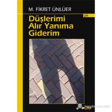 DÜŞLERİMİ ALIR YANIMA GIDERIM - M. FIKRET ÜNLÜER