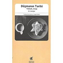 Düşmanın Tarihi Yahudi Arap - Gil Anidjar