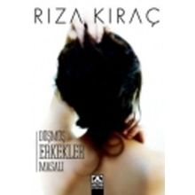 DÜŞMÜŞ ERKEKLER MASALI - RIZA KIRAÇ