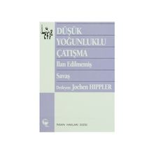 DÜŞÜK YOĞUNLUKLU ÇATIŞMA İLAN EDİLMEMİŞ SAVAŞ - İLHAN EDİLMEMİŞ