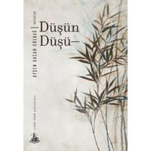 Düşün Düşü - Ayşen Gacan Gülbağ