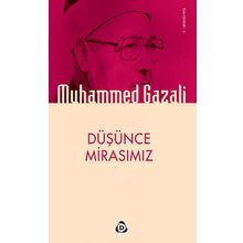 DÜŞÜNCE MIRASIMIZ - MUHAMMED GAZALI