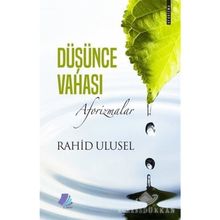 Düşünce Vahası: Aforizmalar -Rahid Ulusel