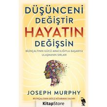 Düşünceni Değiştir Hayatın Değişsin - Joseph Murphy