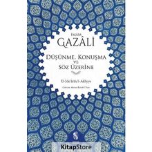 Düşünme, Konuşma ve Söz Üzerine - İmamı Gazali