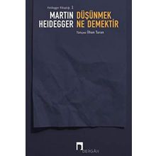 Düşünmek Ne Demektir? - Martin Heidegger