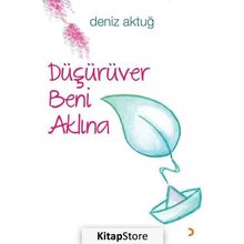 Düşürüver Beni Aklına - Deniz Aktuğ