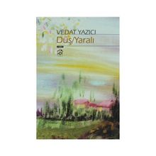 DÜŞ/YARALI - VEDAT YAZICI