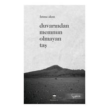 Duvarından Memnun Olmayan Taş Fatma Aksu