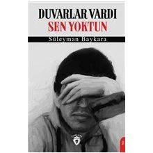 Duvarlar Vardı Sen Yoktun - Süleyman Baykara