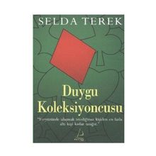DUYGU KOLEKSIYONCUSU - SELDA TEREK