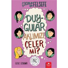 Duygular Aklımızı Çeler mi?-Çocuklar İçin Felsefe-Özge Özdemir-Redhouse Kidz Yayınları