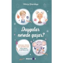 Duygular Nerede Yaşar? - Macaron Yayınları