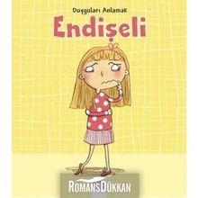 Duyguları Anlamak - Endişeli - Isabel Thomas