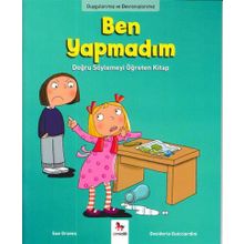 Duygularımız ve Davranışlarımız - Ben Yapmadım! - Sue Graves