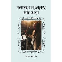 Duyguların Figanı - Atilla Yıldız