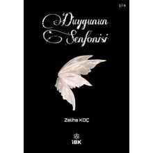 Duygunun Senfonisi - Zeliha Koç