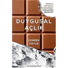 Duygusal Açlık Önlenemez Yeme Arzunuz Ne Anlama Geliyor ve Bununla Nasıl Baş Edersiniz? - Doreen Virtue