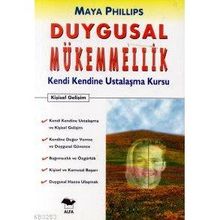 DUYGUSAL MÜKEMMELLİK - MAYA PHILLIPS