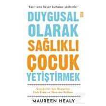 Duygusal Olarak Sağlıklı Çocuk Yetiştirmek - Maureen Healy Timaş Yayınları