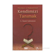 DÜZELMEK VE DEĞIŞMEK İÇIN KENDIMIZI TANIMAK - ABDÜLHAMIT KAHRAMAN