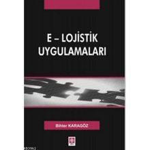 E - LOJISTIK UYGULAMALARI - BIHTER KARAGÖZ
