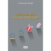 E-Tüketim Bakış Açısı ile Yaşam Tarzları - Kamer Ilgın Çakıroğlu