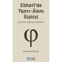 Ebheri'de Tanrı-Alem İlişkisi - Muhammet Fatih Kılıç