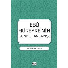 Ebu Hüreyre'nin Sünnet Anlayışı Dr. Rıdvan Yarba