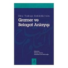 Ebu Yakup Sekkaki'nin Gramer ve Belagat Anlayışı - Abdullah Hacıbekiroğlu