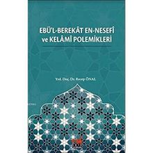Ebü'l-Berekat en-Nesefi ve Kelami Polemikleri - Recep Önal