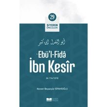 Ebül Fida İbn Kesir Siyerin Öncüleri 29 Kevser Beyazyüz Sipahioğlu Siyer Yayınları