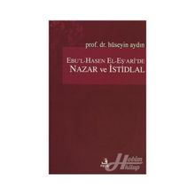 Ebu’l-Hasen El-Eş’ari’de Nazar ve İstidlal - Hüseyin Aydın