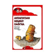 ECE ILE ARDA EFSANELER DIZISI 13 - ANTAKYA'DAN NEMRUT DAĞI'NA - DERMAN BAYLADI